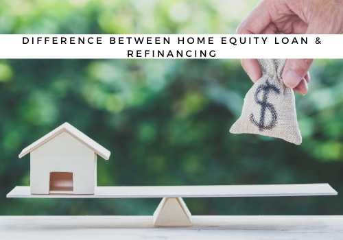 What is the Difference Between a Home Equity Loan and Refinancing in Vaughan, Ontario? 