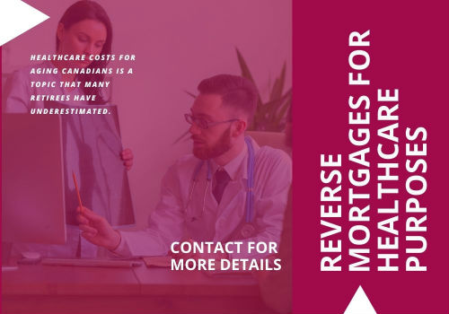 Reverse Mortgages for Healthcare purposes in GTA - Vaughan, Ontario 