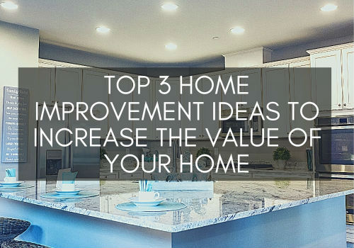 Top 3 Home Improvement Ideas to Increase the Value of Your Home in Vaughan, Ontario